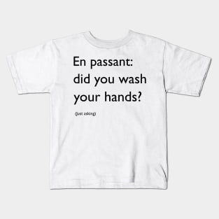 En passant, did you wash your hands? Kids T-Shirt